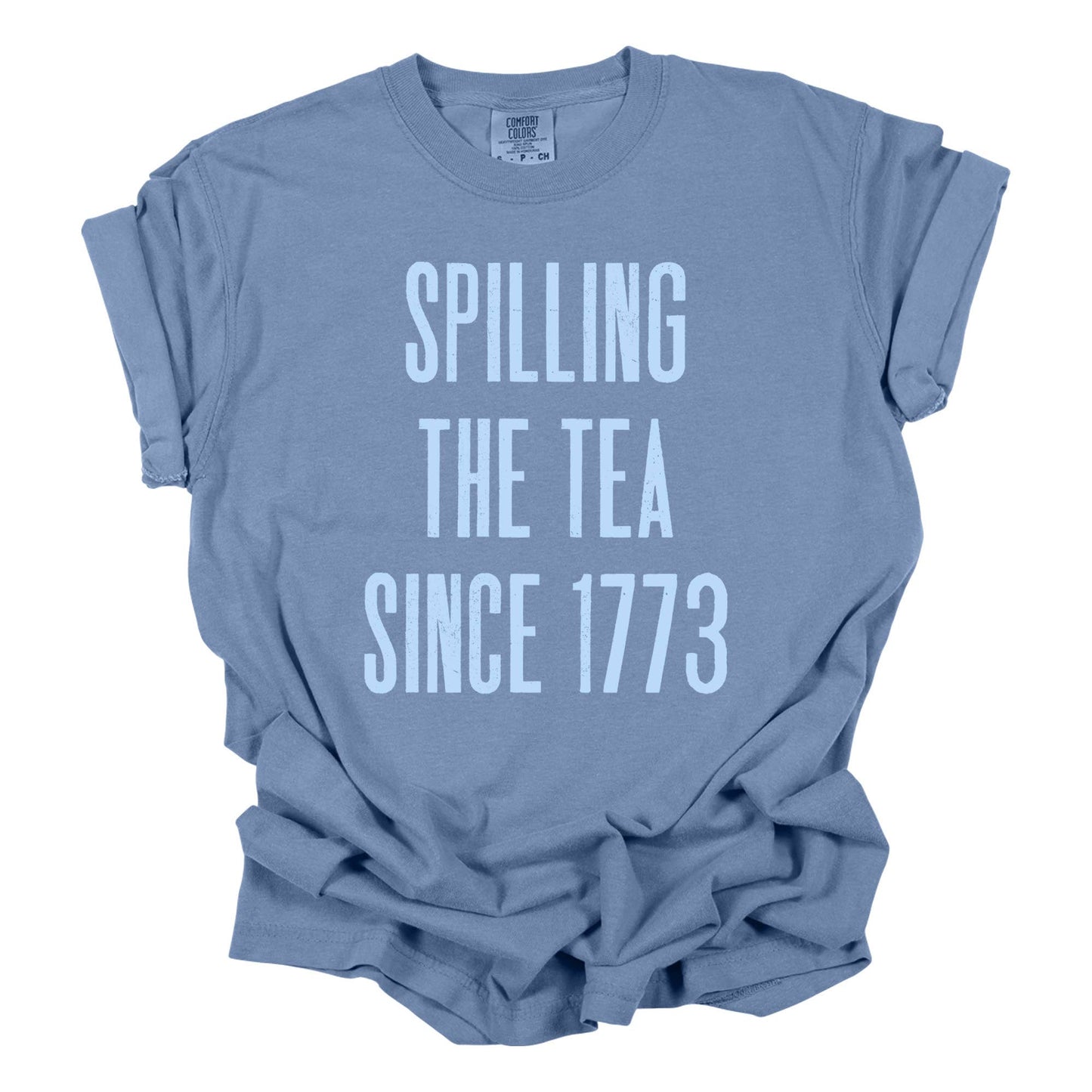 Spilling the Tea Since 1773 Graphic Tee