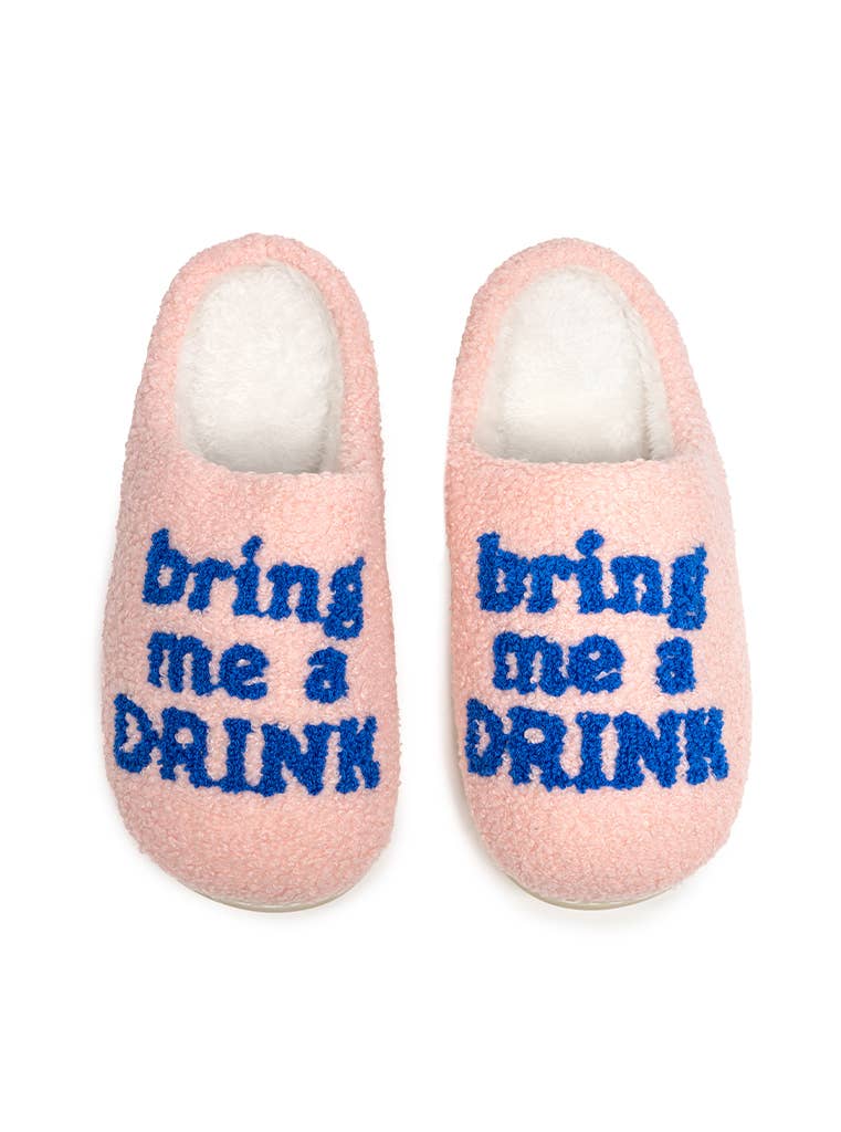 "Bring Me a Drink" Slippers