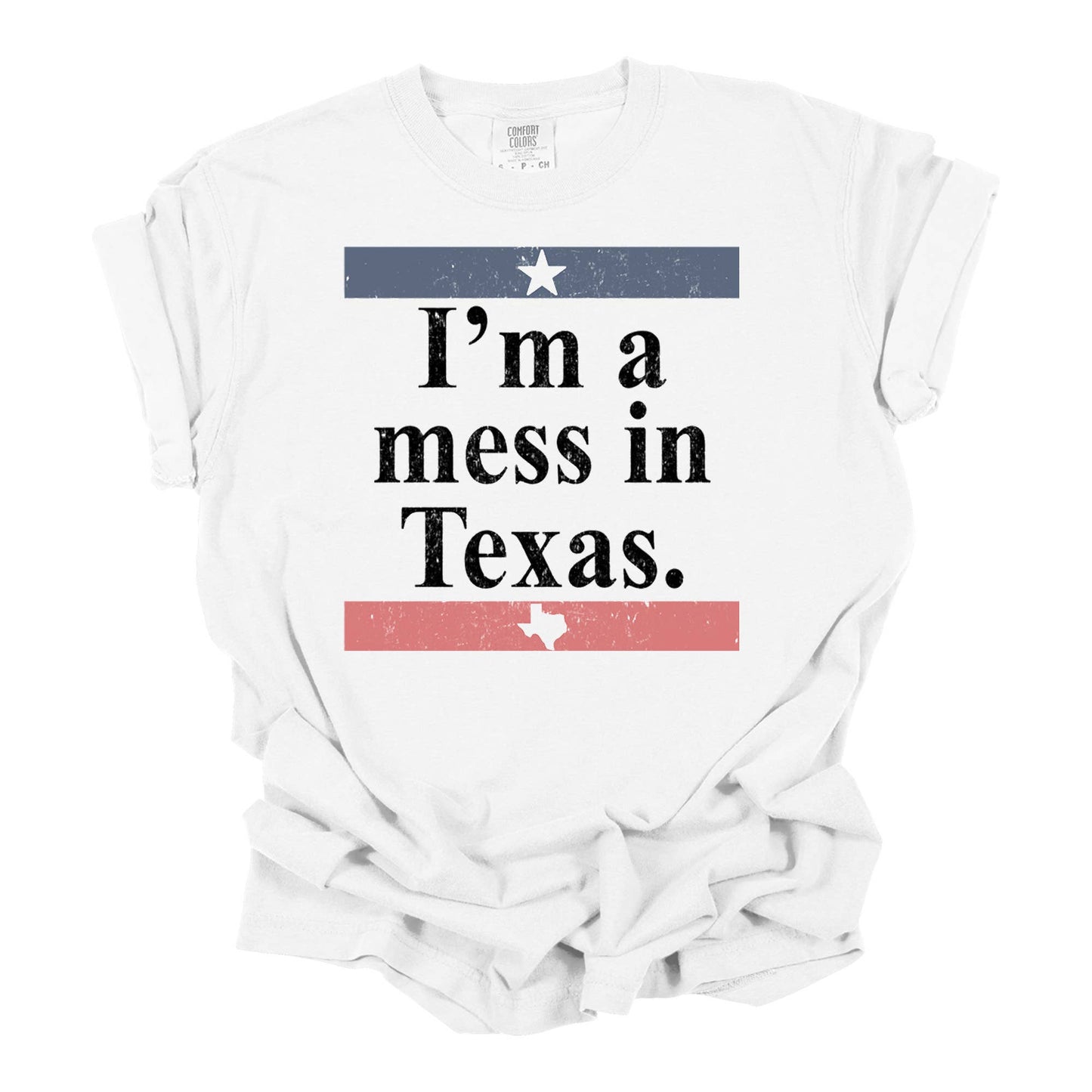 I'm a Mess in Texas Graphic Tee